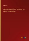 Die Uebertragung des hl. Alexander von Ruodolf und Meginhart