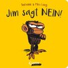 Jim sagt Nein!