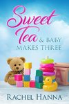 Sweet Tea & Baby Makes Three