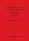 Roman Pottery Studies in Britain and Beyond