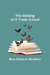 The Making of a Trade School