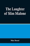 The Laughter of Slim Malone