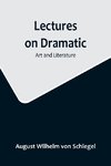 Lectures on Dramatic Art and Literature