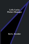 Lefty Locke Pitcher-Manager