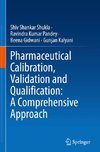 Pharmaceutical Calibration, Validation and Qualification: A Comprehensive Approach