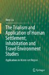 The Trialism and Application of Human Settlement, Inhabitation and Travel Environment Studies