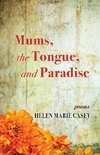 Mums, the Tongue, and Paradise