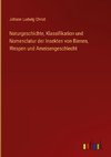 Naturgeschichte, Klassifikation und Nomenclatur der Insekten von Bienen, Wespen und Ameisengeschlecht