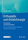 Orthopädie und Unfallchirurgie für Hausärzte und Arbeitsmediziner