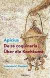 De re coquinaria / Über die Kochkunst