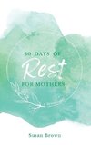 30 Days of Rest for Mothers