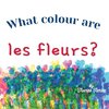 What Colour Are Les Fleurs?