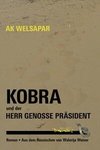 Kobra und der Herr Genosse Präsident