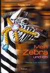 Mein Zebra und ich