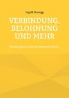 Verbindung, Belohnung und mehr