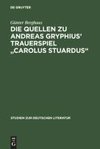 Die Quellen zu Andreas Gryphius' Trauerspiel 