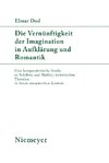 Die Vernünftigkeit der Imagination in Aufklärung und Romantik