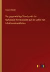 Der gegenwärtige Standpunkt der Mykologie mit Rücksicht auf die Lehre von Infektionskrankheiten