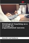 Ontological Coaching as a strategy for organizational success