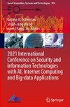 2021 International Conference on Security and Information Technologies with AI, Internet Computing and Big-data Applications