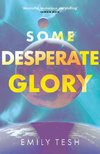 Some Desperate Glory