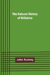 The Natural History of Wiltshire