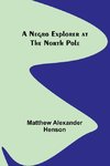 A Negro Explorer at the North Pole