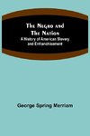 The Negro and the Nation; A History of American Slavery and Enfranchisement