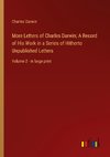 More Letters of Charles Darwin; A Record of His Work in a Series of Hitherto Unpublished Letters