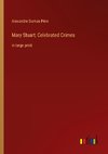 Mary Stuart; Celebrated Crimes