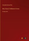 Mary Stuart; Celebrated Crimes