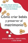 Como criar bebes y preservar el matrimonio