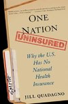 Quadagno, J: One Nation, Uninsured