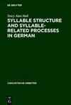 Syllable Structure and Syllable-Related Processes in German