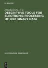 Descriptive tools for electronic processing of dictionary data