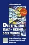 Der effiziente Staat ¿ Fiktion oder Vision?