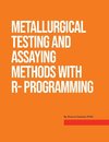 Metallurgical Testing and Assay Methods With R- programming