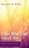 I Am Who God Says I Am