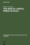 The Berlin Liberal Press in Exile