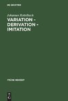 Variation - Derivation - Imitation