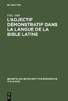 L' adjectif démonstratif dans la langue de la Bible latine