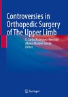 Controversies in Orthopedic Surgery of The Upper Limb