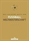 Das Goldene Buch der Fußball-Weltmeisterschaft