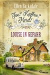 Tee? Kaffee? Mord! Louise in Gefahr