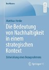 Die Bedeutung von Nachhaltigkeit in einem strategischen Kontext