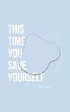 This Time You Save Yourself