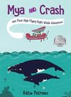 Mya and Crash and Their High-Flying Right Whale Adventure