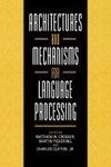 Architectures and Mechanisms for Language Processing