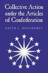 Collective Action Under the Articles of Confederation