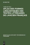 Atlas des formes linguistiques des textes littéraires de l'ancien français